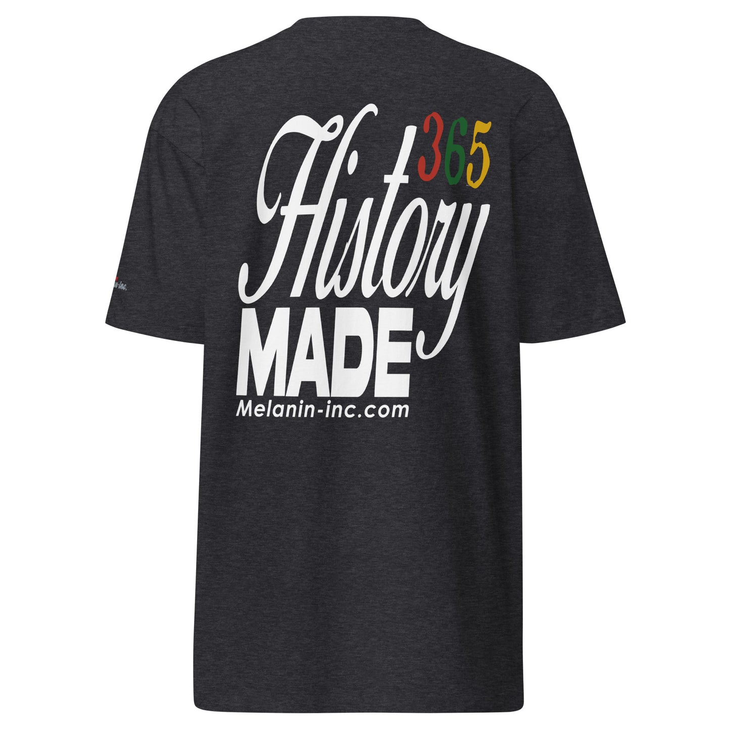 History Made 365 (Embroidered front and DTG back) Unisex Heavyweight Tee