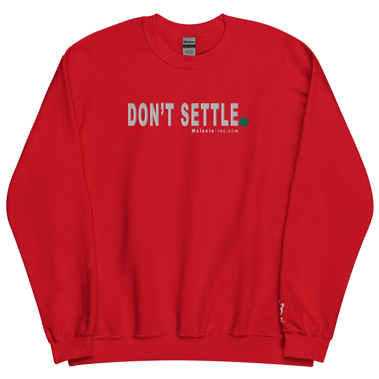 DON'T SETTLE Period! - (Embroidered) Unisex Crew Sweatshirt