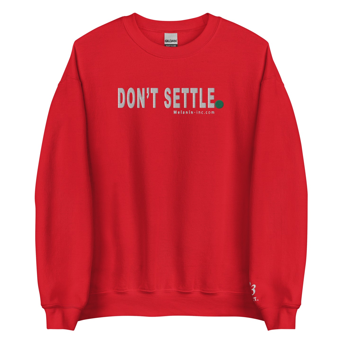 DON'T SETTLE Period! - (Embroidered) Unisex Crew Sweatshirt