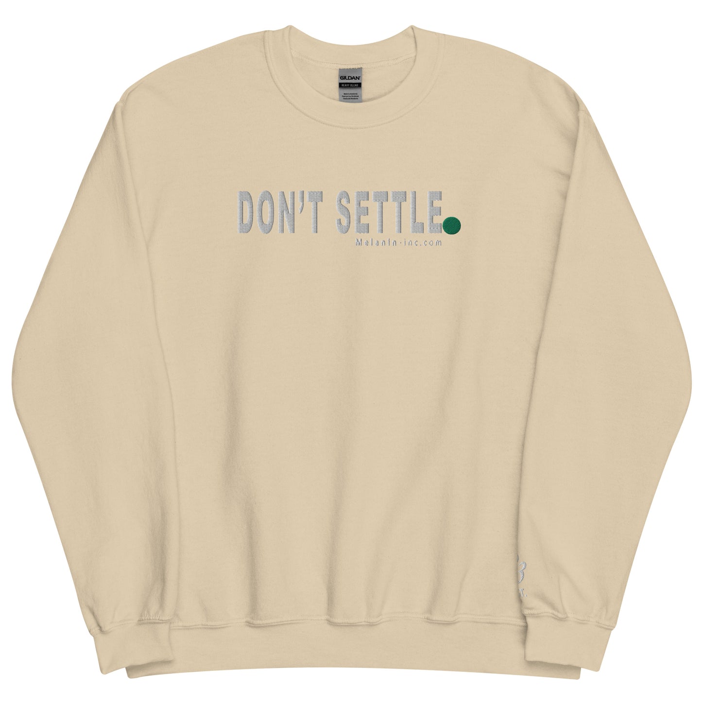 DON'T SETTLE Period! - (Embroidered) Unisex Crew Sweatshirt