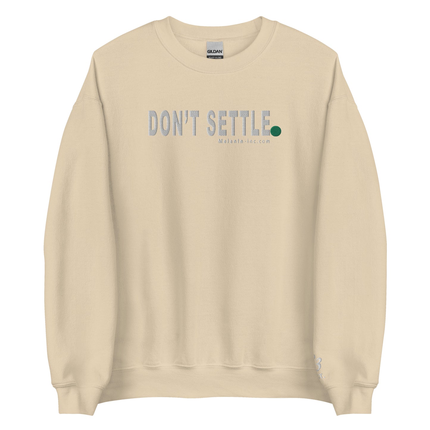 DON'T SETTLE Period! - (Embroidered) Unisex Crew Sweatshirt